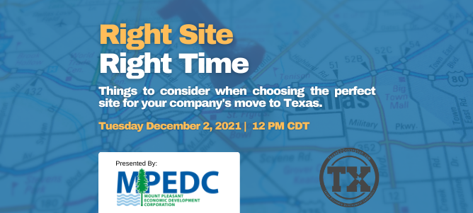 Right Site Right Time Dec 2 12pm cdt TexasEDC Logo Mount Pleasant EDC logo